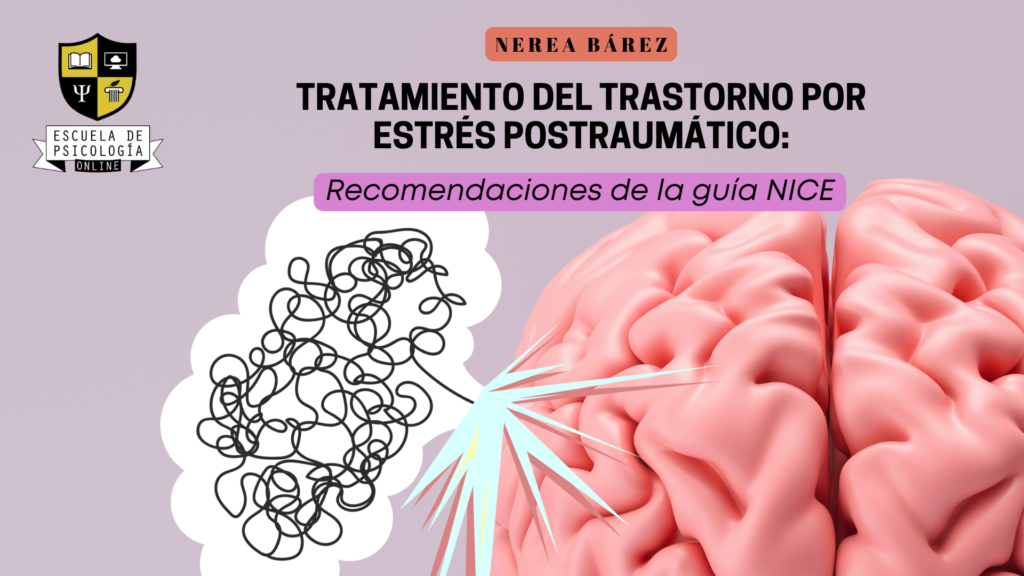 Tratamiento del Trastorno por Estrés Postraumático: Recomendaciones de la guía NICE